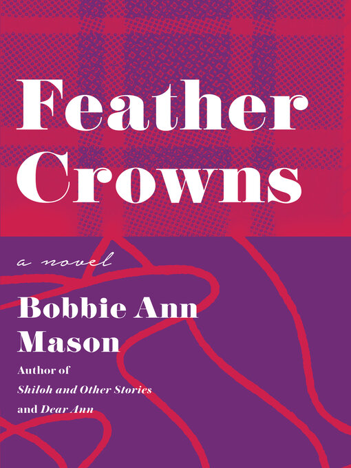 Title details for Feather Crowns by Bobbie Ann Mason - Available